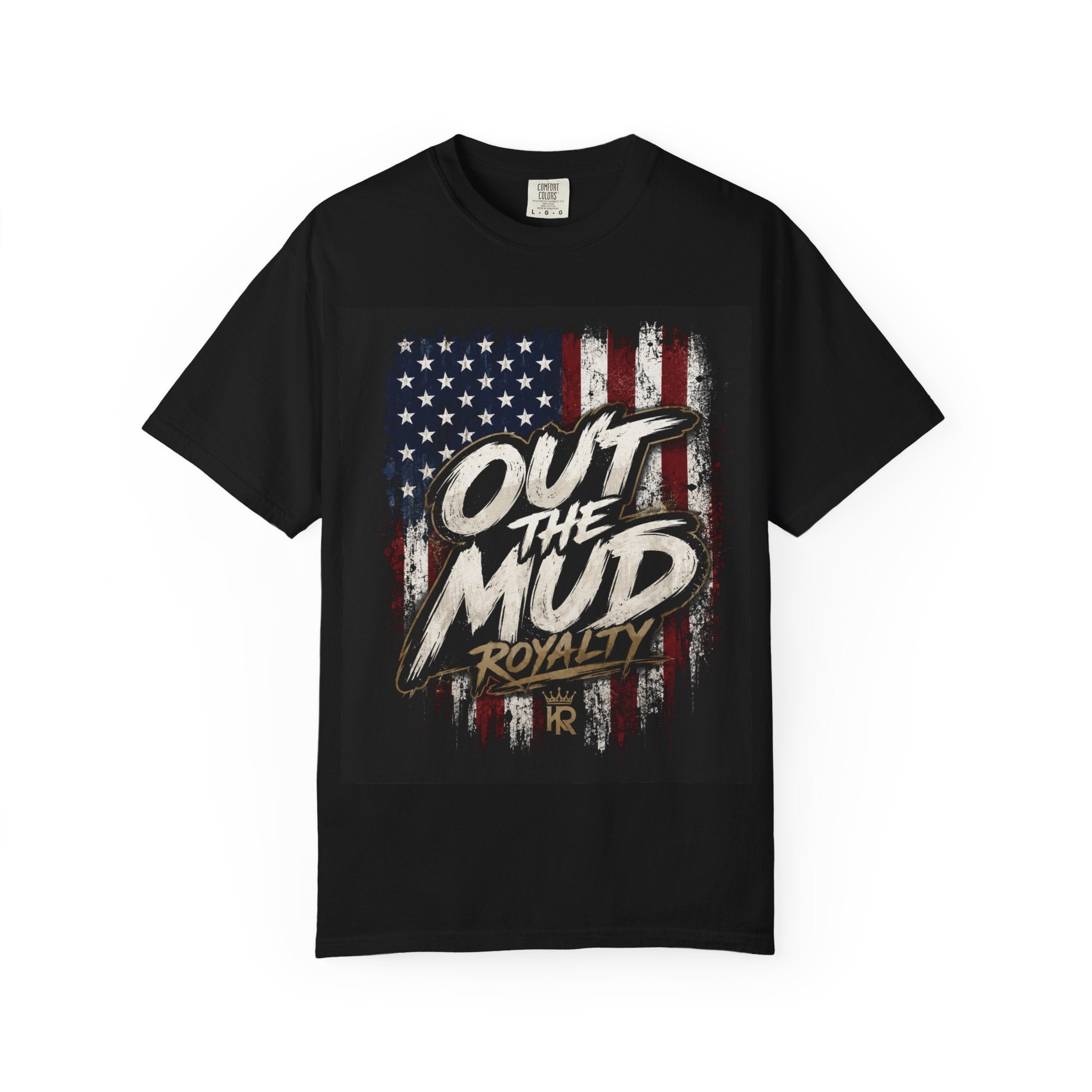 Out The Mud Royalty T-Shirt — American Flag Liberty Graphic Tee