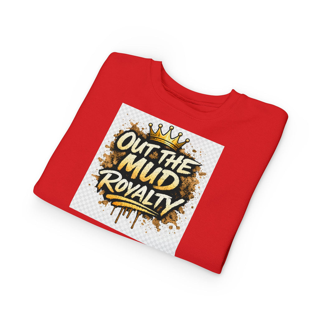 Toddler Sweatshirt - "Out the Mud Royalty" Gold Crown Graphic