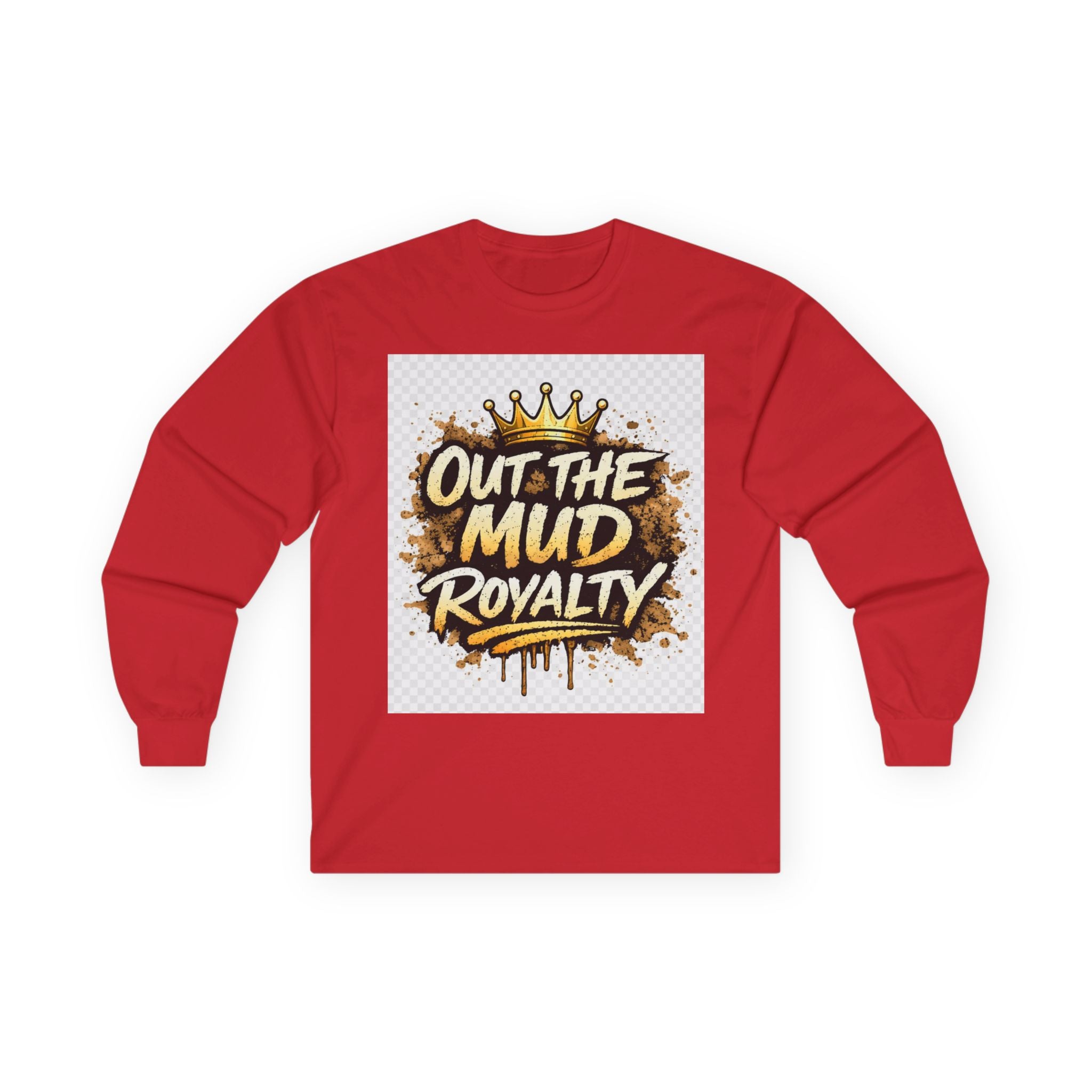 Out The Mud Royalty Long Sleeve Tee