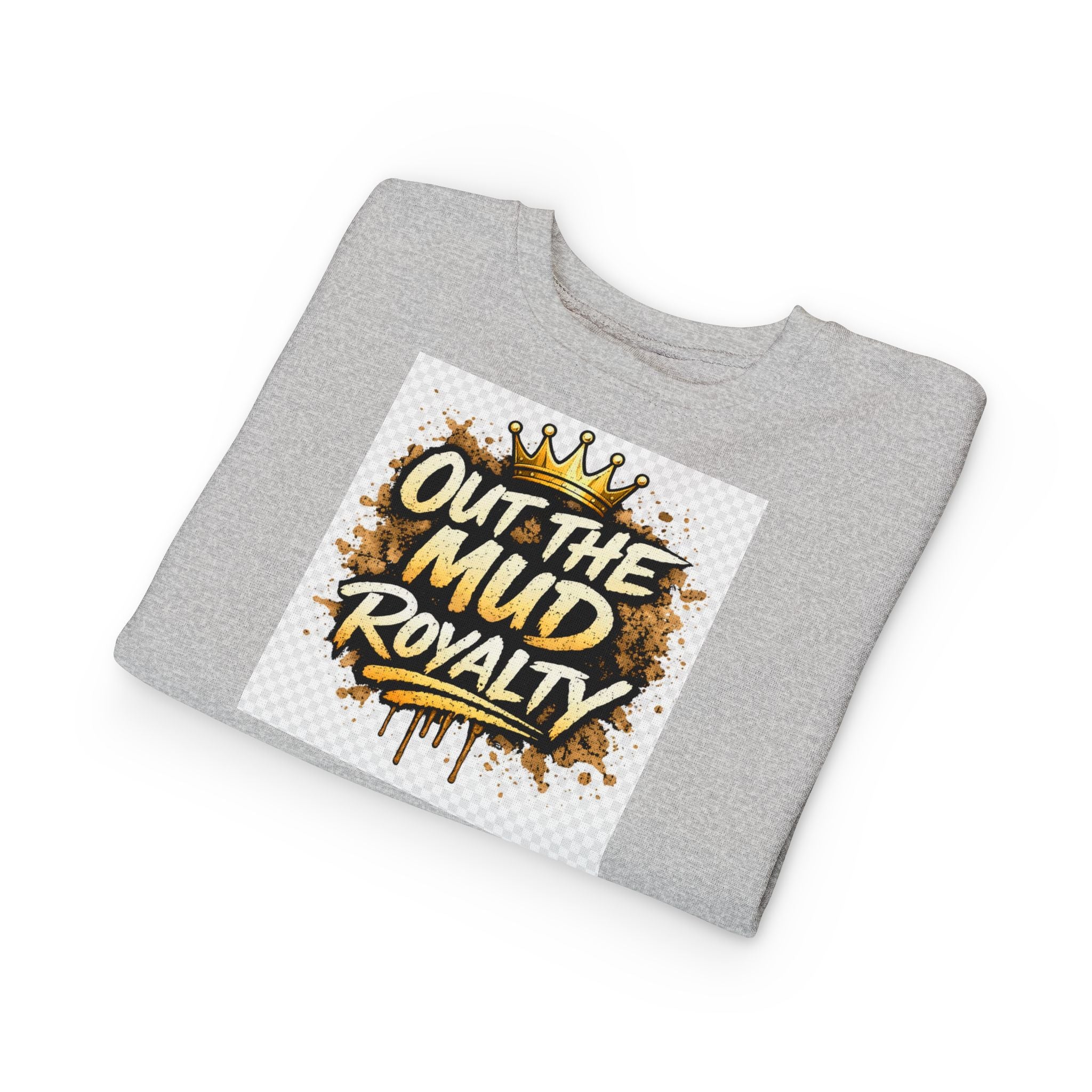 Toddler Sweatshirt - "Out the Mud Royalty" Gold Crown Graphic