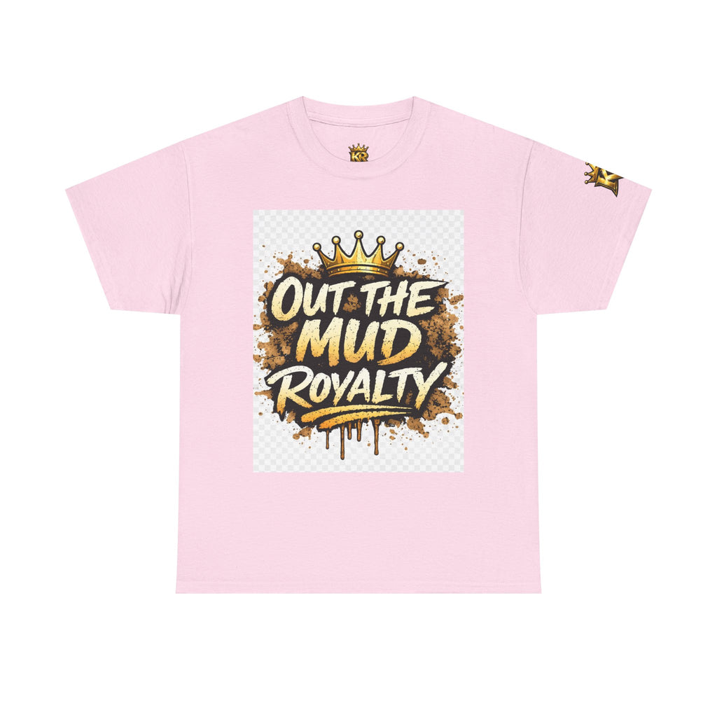 T-Shirt — Out The Mud Royalty Graphic Tee