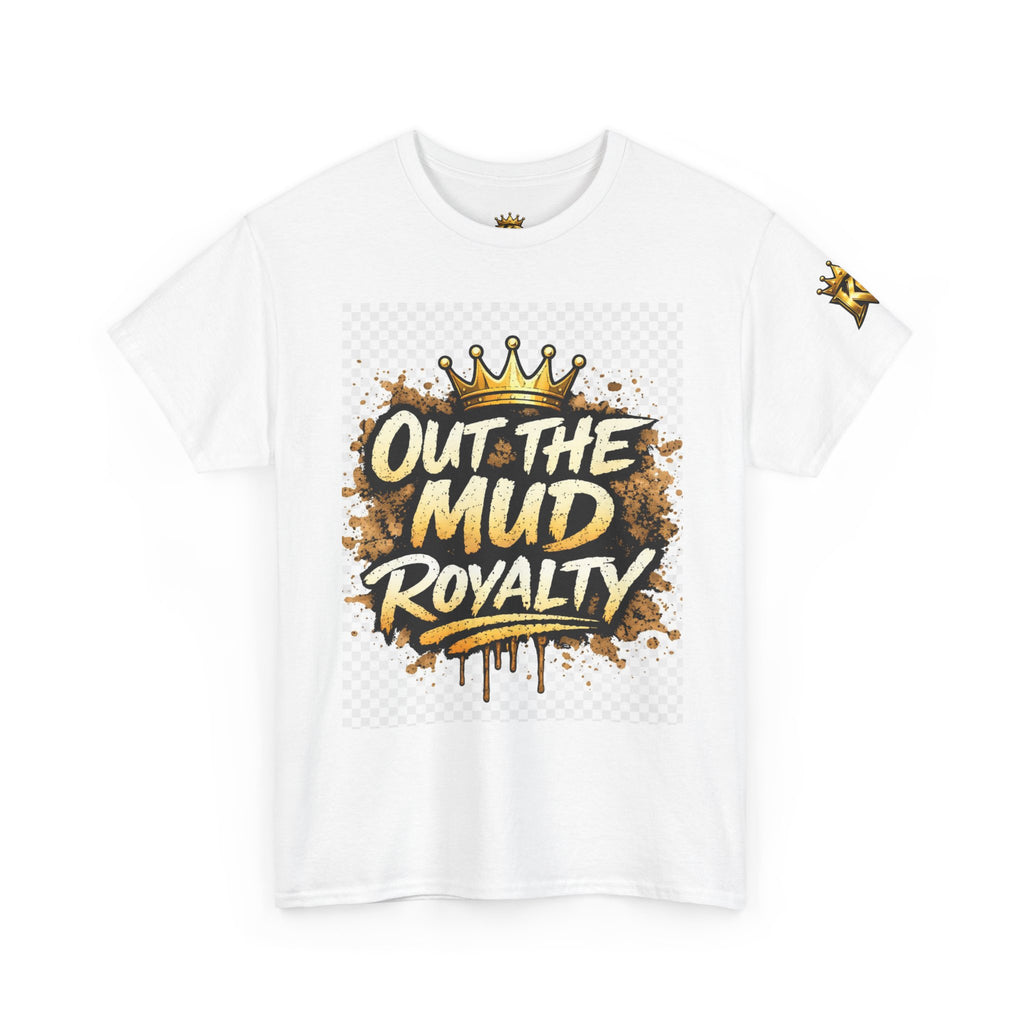 T-Shirt — Out The Mud Royalty Graphic Tee