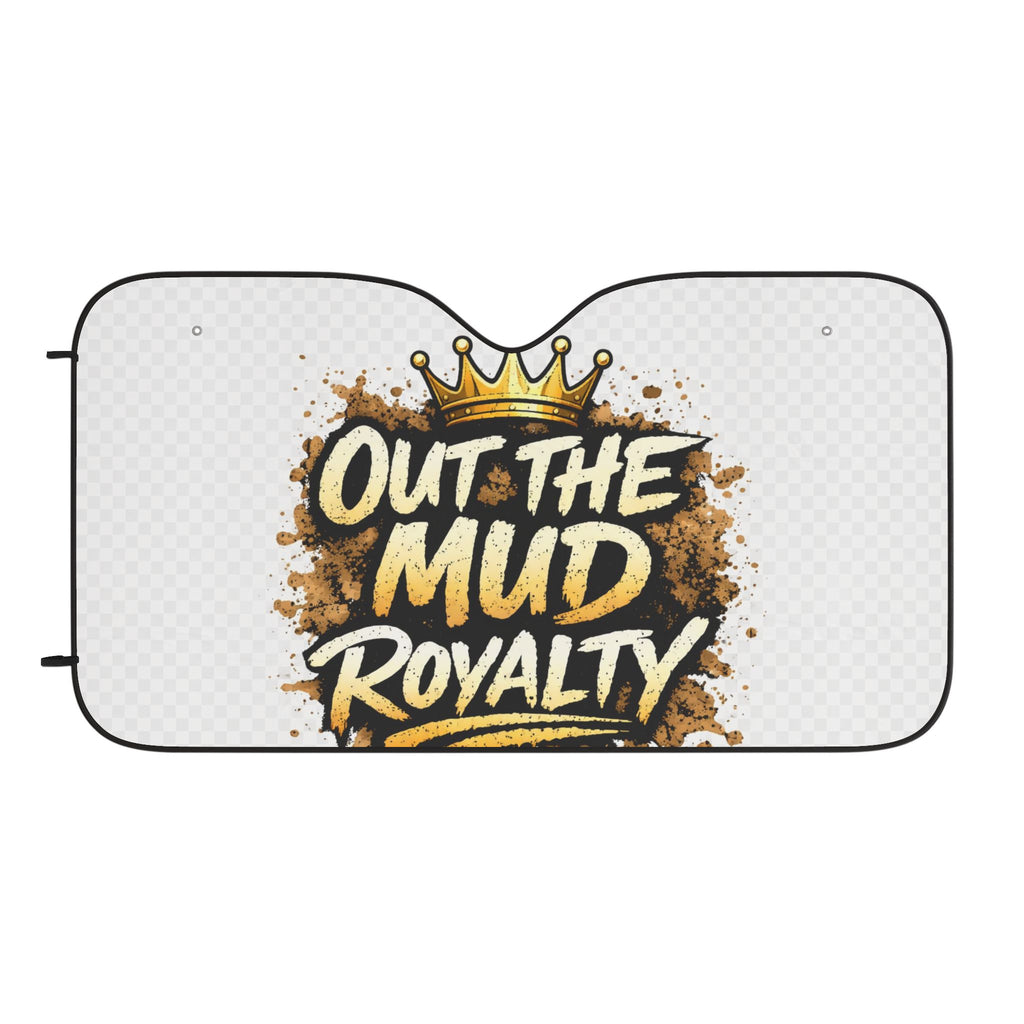 Car Sun Shade — "Out the Mud Royalty" Graphic Windshield Cover