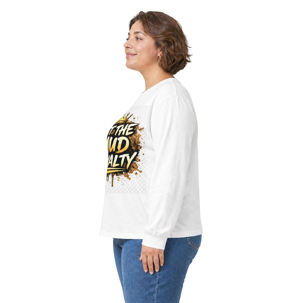 Out The Mud Royalty Long Sleeve Tee