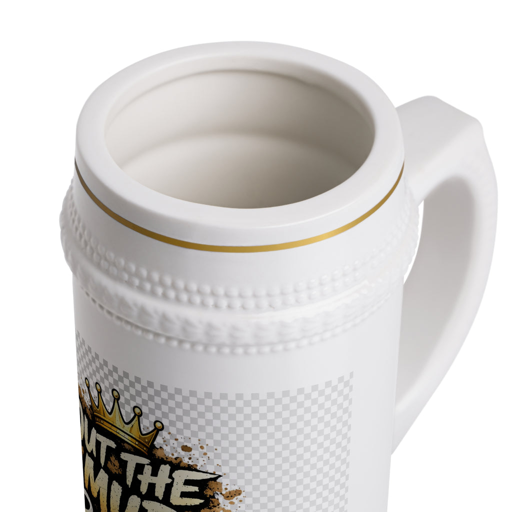 Out the Mud Royalty Beer Stein Mug — Mud-Splatter Crown Design for Off-Road & Motocross Fans