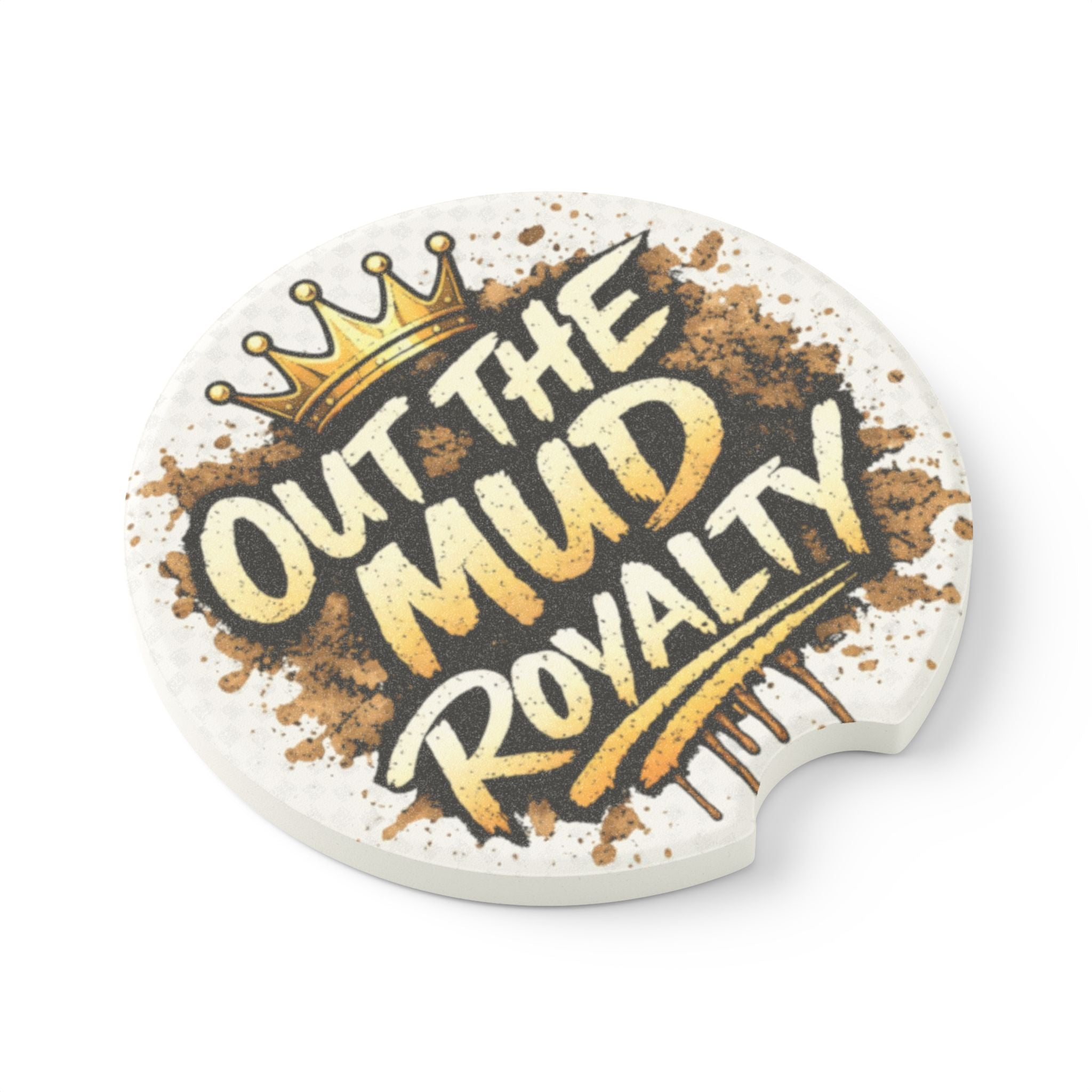 Soapstone Car Coaster — "Out The Mud Royalty" Crowned Mud-Splash Design