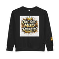 Toddler Sweatshirt - "Out the Mud Royalty" Gold Crown Graphic