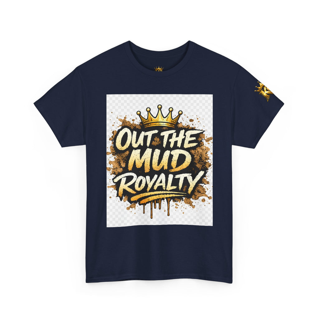 T-Shirt — Out The Mud Royalty Graphic Tee