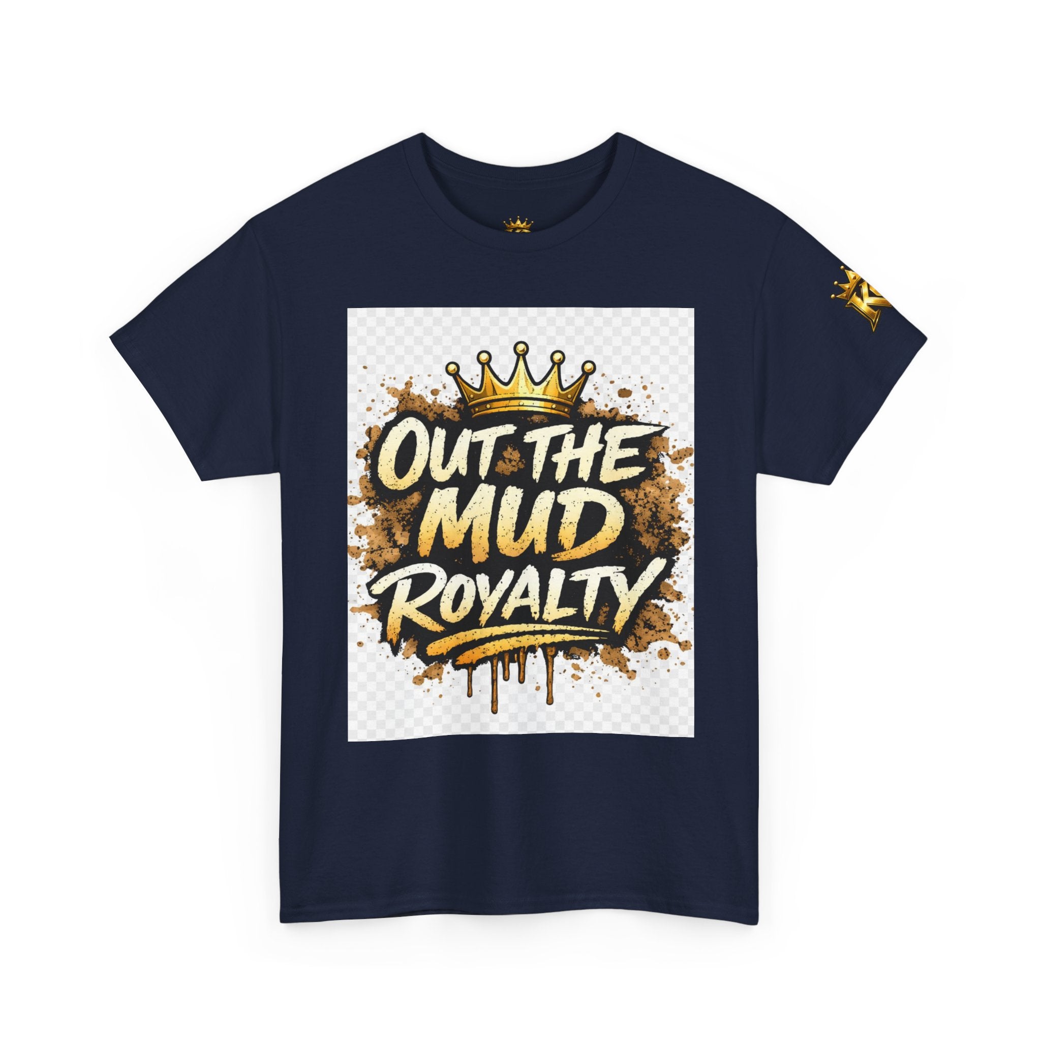T-Shirt — Out The Mud Royalty Graphic Tee