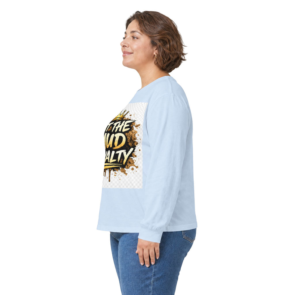 Out The Mud Royalty Long Sleeve Tee